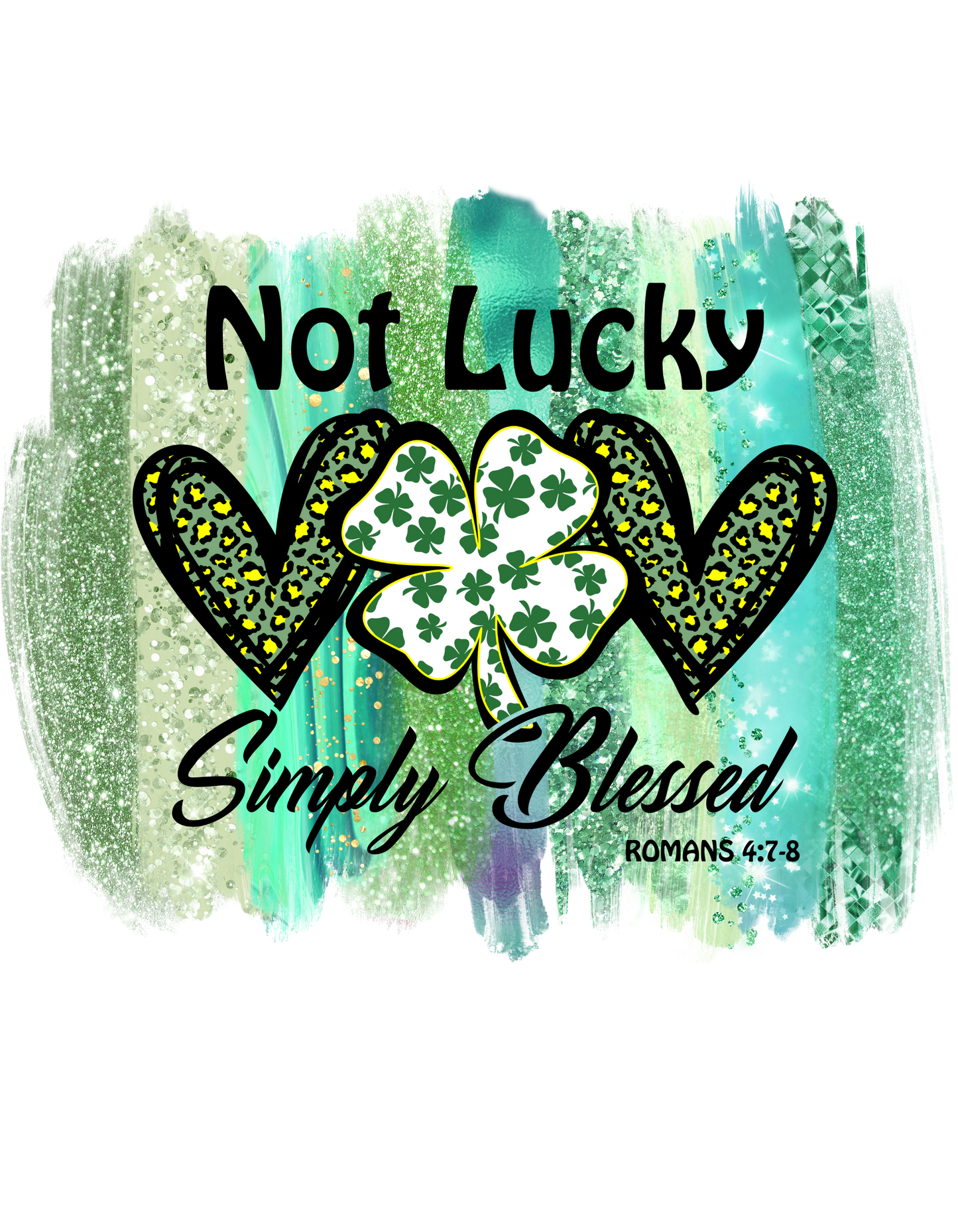 Not Lucky Simply Blessed- Print Only