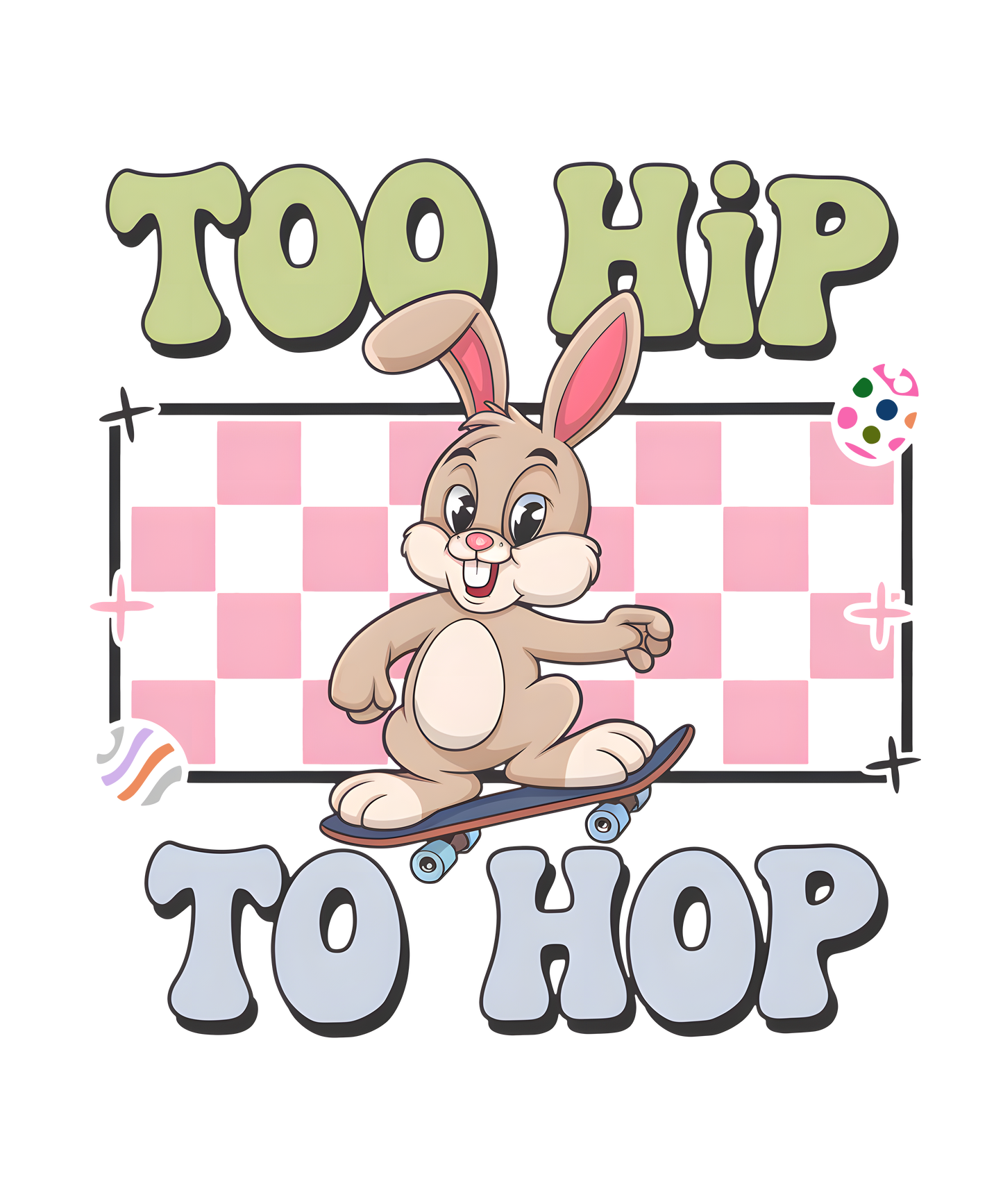 Too Hip To Hop- Print Only