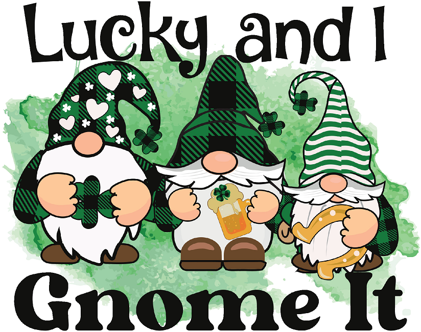 Lucky And I Gnome It- Print Only